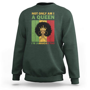 Not Only Am I A Queen I'm Jamaican Too Proud Jamaica Girl Sweatshirt TS02 Dark Forest Green Print Your Wear
