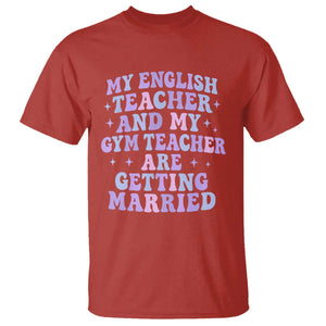 My English Teacher and Gym Teacher Are Getting Married T Shirt Funny Retro Groovy Love Story TS02 Red Print Your Wear