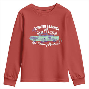 My English Teacher and Gym Teacher Are Getting Married Youth Sweatshirt Vintage Car Wedding Getaway TS02 Red Print Your Wear