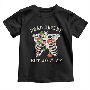 Skeleton Christmas Toddler T Shirt Dead Inside But Jolly AF Xmas Vibe TS02 Black Print Your Wear