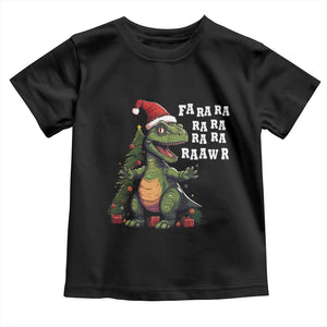 Dinosaur Christmas Toddler T Shirt Fa Ra Ra Ra Rawr Xmas Tree Santa Rex Lover TS02 Black Print Your Wear
