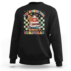 Reading Christmas Sweatshirt All Booked For Xmas Books and Cocoa Lover TS02 Black Printyourwear