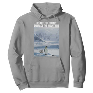 Funny Nihilist Penguin Existential Meme Hoodie Reject the Colony Embrace the Mountains TS02 Sport Gray Print Your Wear