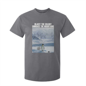 Funny Nihilist Penguin Existential Meme T Shirt For Kid Reject the Colony Embrace the Mountains TS02 Charcoal Print Your Wear