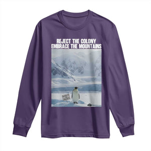 Funny Nihilist Penguin Existential Meme Long Sleeve Shirt Reject the Colony Embrace the Mountains TS02 Purple Print Your Wear