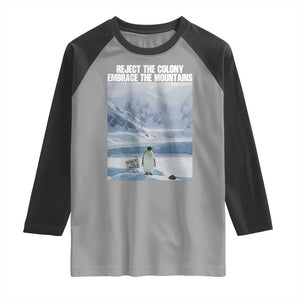 Funny Nihilist Penguin Existential Meme Raglan Shirt Reject the Colony Embrace the Mountains TS02 Sport Gray Black Print Your Wear