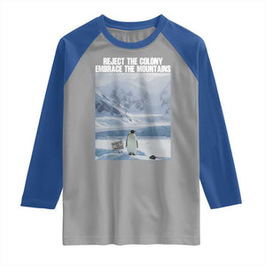 Funny Nihilist Penguin Existential Meme Raglan Shirt Reject the Colony Embrace the Mountains TS02 Sport Gray Royal Print Your Wear