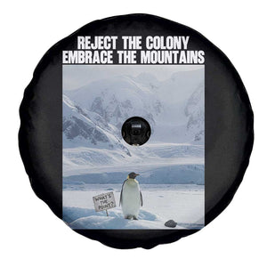 Funny Nihilist Penguin Existential Meme Spare Tire Cover Reject the Colony Embrace the Mountains TS02 Print Your Wear