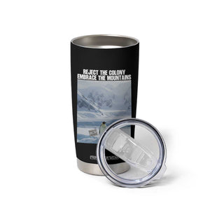 Funny Nihilist Penguin Existential Meme Tumbler Cup Reject the Colony Embrace the Mountains TS02 Print Your Wear