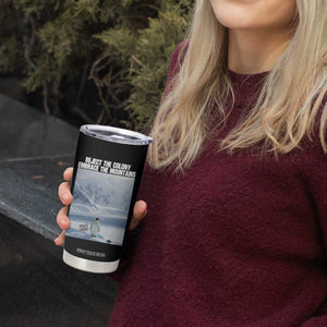 Funny Nihilist Penguin Existential Meme Tumbler Cup Reject the Colony Embrace the Mountains TS02 Print Your Wear