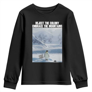 Funny Nihilist Penguin Existential Meme Youth Sweatshirt Reject the Colony Embrace the Mountains TS02 Black Print Your Wear