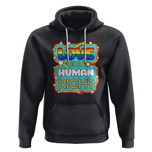 LGBT Equal Rights Hoodie Love Is A Human Right Gay Pride LGBTQIA Support Proud Ally TS02 Black Printyourwear