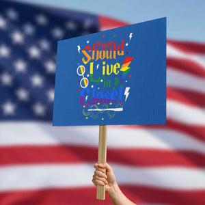 No One Should Live in a Closet Protest Sign LGBTQ+ Pride Empowerment Ally TS02 Horizontal 18" × 24" Blue Print Your Wear
