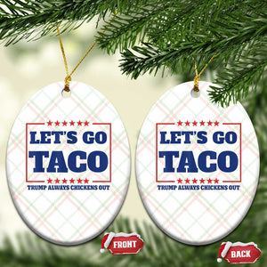 Funny Let's Go Taco Ceramic Ornament Tacos for President Humor TS02 Print Your Wear