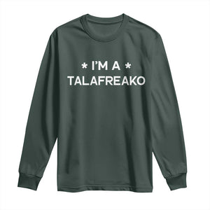 I'm A Talafreako Long Sleeve Shirt Funny Texas James Talarico Voter Political Supporter