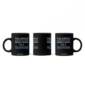 Talarico I'm A Talafreako Coffee Mug Vintage Patriotic James Voter Political Supporter Star Graphic TS02 Print Your Wear