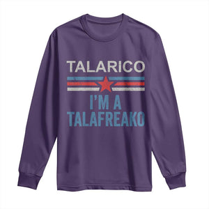 Talarico I'm A Talafreako Long Sleeve Shirt Vintage Patriotic James Voter Political Supporter Star Graphic