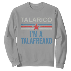 Talarico I'm A Talafreako Sweatshirt Vintage Patriotic James Voter Political Supporter Star Graphic