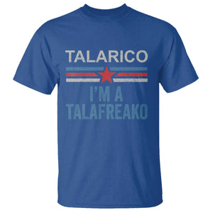 Talarico I'm A Talafreako T Shirt Vintage Patriotic James Voter Political Supporter Star Graphic
