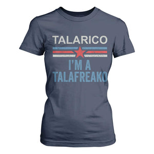 Talarico I'm A Talafreako T Shirt For Women Vintage Patriotic James Voter Political Supporter Star Graphic