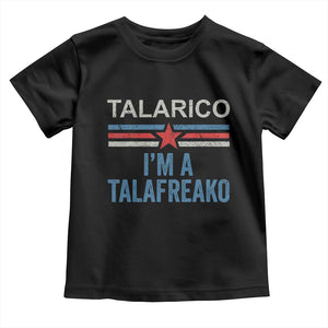 Talarico I'm A Talafreako Toddler T Shirt Vintage Patriotic James Voter Political Supporter Star Graphic