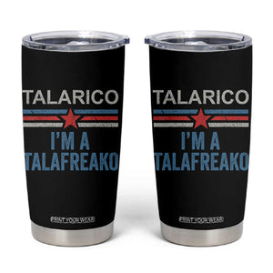 Talarico I'm A Talafreako Tumbler Cup Vintage Patriotic James Voter Political Supporter Star Graphic