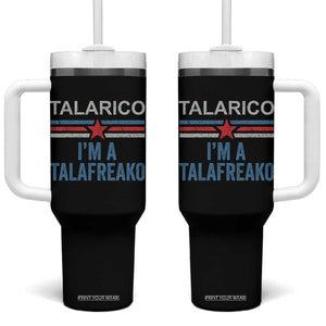 Talarico I'm A Talafreako Tumbler With Handle Vintage Patriotic James Voter Political Supporter Star Graphic