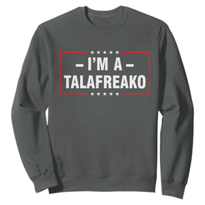 I'm A Talafreako Patriotic Voter Sweatshirt James Talarico Political Supporter Election Box Graphic