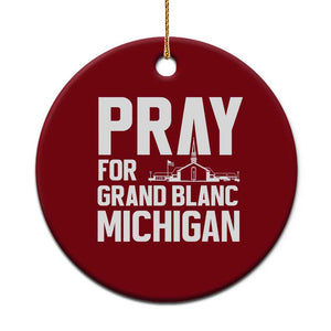 Pray for Grand Blanc Michigan Ceramic Ornament Faith and Community Support TS02 1pc Red Print Your Wear