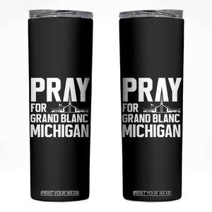 Pray for Grand Blanc Michigan Skinny Tumbler Faith and Community Support TS02 Black Print Your Wear
