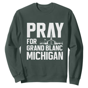 Pray for Grand Blanc Michigan Sweatshirt Faith and Community Support TS02 Dark Forest Green Print Your Wear