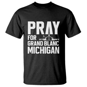 Pray for Grand Blanc Michigan T Shirt Faith and Community Support TS02 Black Print Your Wear