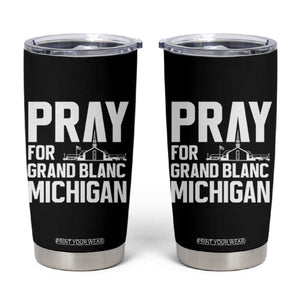 Pray for Grand Blanc Michigan Tumbler Cup Faith and Community Support TS02 Black Print Your Wear