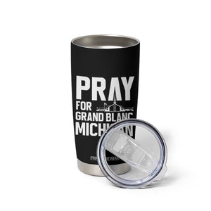 Pray for Grand Blanc Michigan Tumbler Cup Faith and Community Support TS02 Print Your Wear