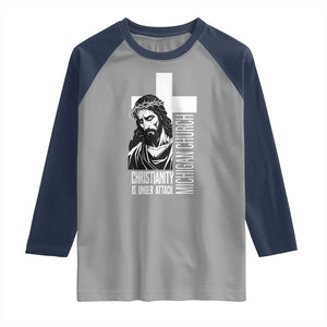 Christianity Is Under Attack Raglan Shirt Jesus Stand for Faith Michigan Church TS02 Sport Gray Navy Print Your Wear