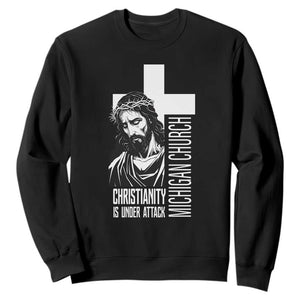 Christianity Is Under Attack Sweatshirt Jesus Stand for Faith Michigan Church TS02 Black Print Your Wear
