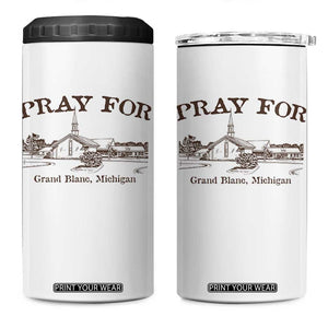 Pray for Grand Blanc Michigan 4 in 1 Can Cooler Tumbler Vintage Church Faith Support TS02 One Size: 16 oz White Print Your Wear