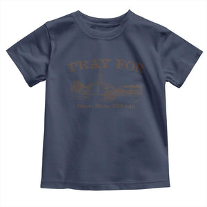 Pray for Grand Blanc Michigan Toddler T Shirt Vintage Church Faith Support TS02 Navy Print Your Wear