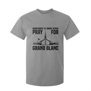 Christianity Is Under Attack T Shirt For Kid Pray for Grand Blanc Church Michigan Faith Support TS02 Sport Gray Print Your Wear