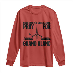 Christianity Is Under Attack Long Sleeve Shirt Pray for Grand Blanc Church Michigan Faith Support TS02 Red Print Your Wear