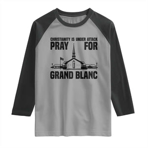Christianity Is Under Attack Raglan Shirt Pray for Grand Blanc Church Michigan Faith Support TS02 Sport Gray Black Print Your Wear