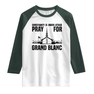Christianity Is Under Attack Raglan Shirt Pray for Grand Blanc Church Michigan Faith Support TS02 White Dark Forest Green Print Your Wear