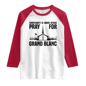 Christianity Is Under Attack Raglan Shirt Pray for Grand Blanc Church Michigan Faith Support TS02 White Red Print Your Wear