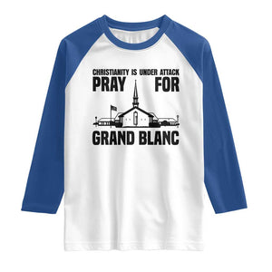 Christianity Is Under Attack Raglan Shirt Pray for Grand Blanc Church Michigan Faith Support TS02 White Royal Print Your Wear