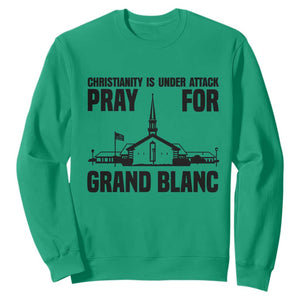 Christianity Is Under Attack Sweatshirt Pray for Grand Blanc Church Michigan Faith Support TS02 Irish Green Print Your Wear