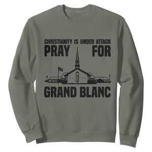 Christianity Is Under Attack Sweatshirt Pray for Grand Blanc Church Michigan Faith Support TS02 Military Green Print Your Wear