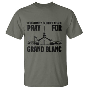 Christianity Is Under Attack T Shirt Pray for Grand Blanc Church Michigan Faith Support TS02 Military Green Print Your Wear