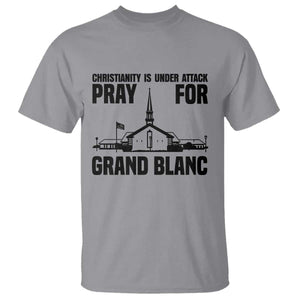 Christianity Is Under Attack T Shirt Pray for Grand Blanc Church Michigan Faith Support TS02 Sport Gray Print Your Wear