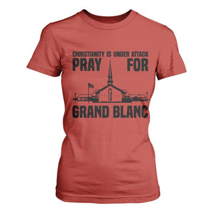 Christianity Is Under Attack T Shirt For Women Pray for Grand Blanc Church Michigan Faith Support TS02 Red Print Your Wear