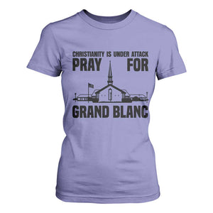 Christianity Is Under Attack T Shirt For Women Pray for Grand Blanc Church Michigan Faith Support TS02 Violet Print Your Wear
